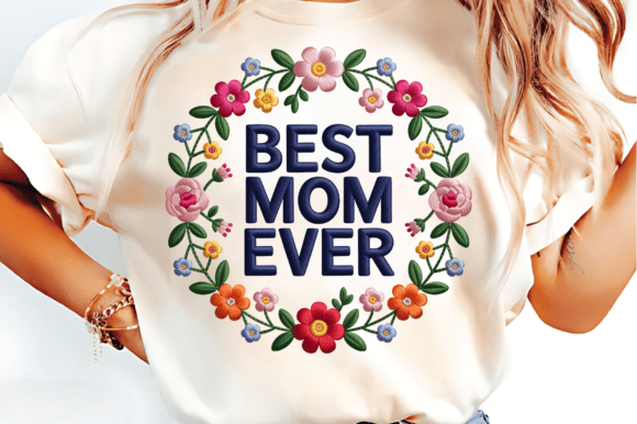 Best Mom Ever PNG Floral Embroidery