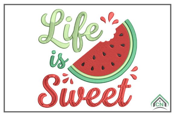 Life Is Sweet Watermelon Embroidery File